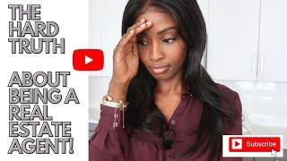 The TRUTH about being a Real Estate Agent!!! New Realtors MUST WATCH!