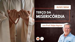 Terço da Misericórdia | 31/07/2024