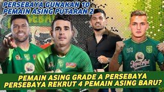 4 PEMAIN ASING BARU PERSEBAYA  PERSEBAYA GUNAKAN 10 PEMAIN ASING DI PUTARAN 2  #persebaya