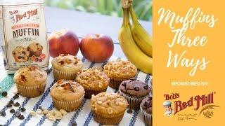 Muffins Three Ways: Bob's Red Mill