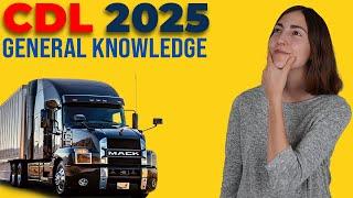 CDL General Knowledge Test 2025 (60 Questions with Explained Answers)