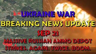 Ukraine War BREAKING NEWS (20240921): MASSIVE Strikes on 2 More Russian Ammo Depots