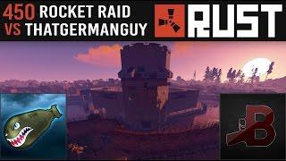 450 Rocket Raid Vs ThatGermanGuy - Rust