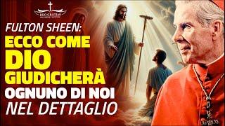 Fulton Sheen: ecco come avviene il giudizio finale e perché le anime finiscono all'inferno!