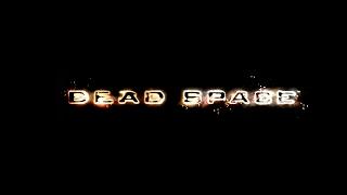 Dead Space (Глава 1: Прибытие (rus))