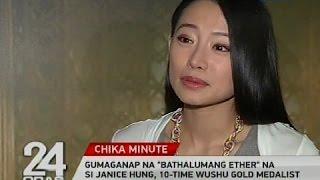 24 Oras: Gumaganap na "Bathalumang Ether" na si Janice Hung, 10-time Wushu gold medalist