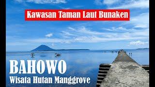 WOW KEREN KAWASAN WISATA HUTAN MANGGOVE BAHOWO TOGKAINA, TEMPATNYA WISATAWAN MENUJU PULAU BUNAKEN