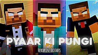 Pyaar Ki Pungi Ft. Herobrine Brothers X Pyaar Ki Pungi  | Herobrine Brothers Velocity Edit |