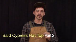 Flat Top Bald Cypress Design Part 2