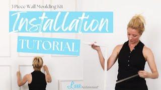 How To Install - Luxe Architectural Three Piece Wall Moulding Kit