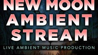New Moon Ambient Stream | Live Ambient Music Production