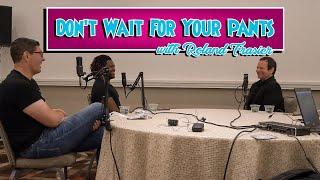 Don't Wait For Your Pants (with Roland Frasier)