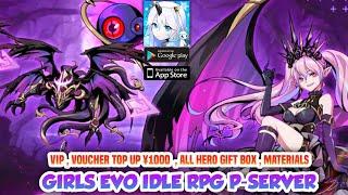 Girls Evo Idle RPG P-SERVER - Free All Recharge ¥1000+ , All Hero Gift Box , Ticket Gacha , Material