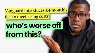 Vanguard's new £4 a month fee - who is worse off