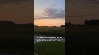 Romanticizing country living #romanticizing #countrylife #rural #sunset