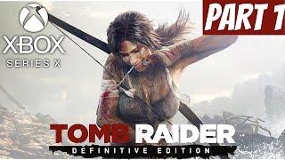 Tomb Raider Definitive Edition Gameplay Walkthrough [XBOX SERIES X] - Part 1 - (NO COMMENTARY)