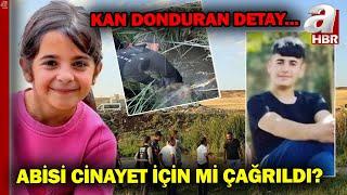 Narin Cinayetinde Kan Donduran Detay! Narin'in Abisi Cinayet İçin Mi Çağrıldı? | A Haber