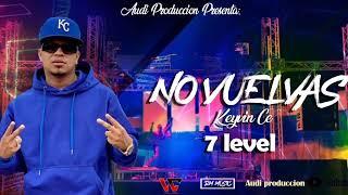 Keyvin Ce - No Vuelvas NUEVO Vol 7 Audi Producción Septimo Level ️