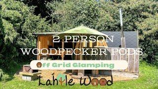 Woodpecker Pod tour - 2 Person Off-grid glamping pod with Wood fired Hot tub