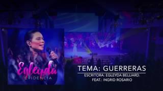@Egleyda | 03. Guerreras - Egleyda Belliard Feat. Ingrid Rosario [Audio - Evidencia]