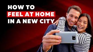 How to Feel at Home in a New City