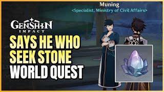 Says He Who Seeks Stones World Quest Guide | Find All Three Archaic Stones Locations For Muning NPC