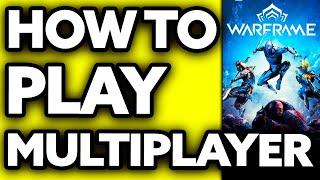 How To Play Warframe Multiplayer (Quick and EASY!)