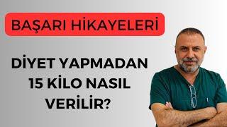 DİYET YAPMADAN 15 KİLO NASIL VERİLİR ?