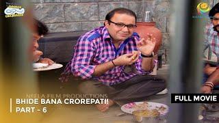 Bhide Bana Crorepati! I FULL MOVIE | Part 6 | Taarak Mehta Ka Ooltah Chashmah Ep 1882 to 1884