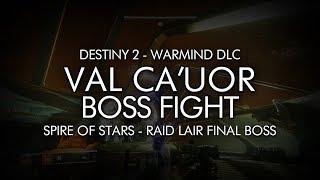 Destiny 2 - Val Ca'uor Boss Fight - Spire of Stars Raid Lair (Final Boss)