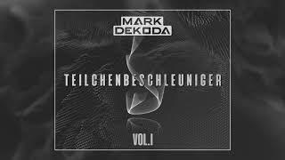 Mark Dekoda - Teilchenbeschleuniger Vol.1