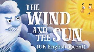 The Wind and the Sun — UK English accent (TheFableCottage.com)