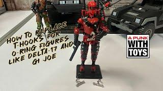 How To Replace T-Hooks for O-Ring Delta-17 & GI joe