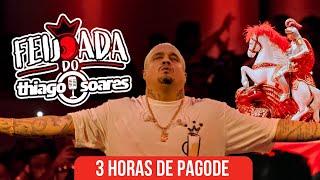 Feijoada do Thiago Soares - 3 Horas de Pagode I Part. Suel, Bom Gosto, Pagode do Adame, Príncipe