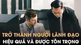 Cách để trở thành một người lãnh đạo hiệu quả được nhiều người nghe theo | Coach Duy Nguyễn