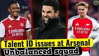 Arsenal team is unbalanced! Arsenal talent ID & scouting issues!