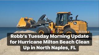 Robb’s Tuesday, Morning Update for Hurricane Milton Beach Clean Up in North Naples, FL (10/15/24)