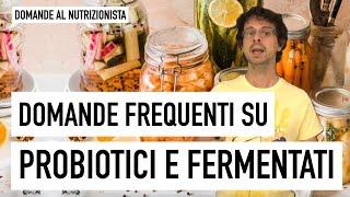 Domande frequenti su alimenti probiotici e fermentati