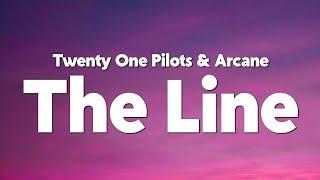 Twenty One Pilots - The Line (from Arcane League of Legends) [Lyrics]