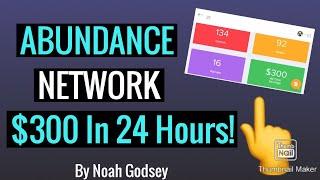 Abundance Network: 3 Secrets To Make $300 [In 24 Hours]