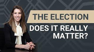 The Election: Does It Really Matter (for your investments)?