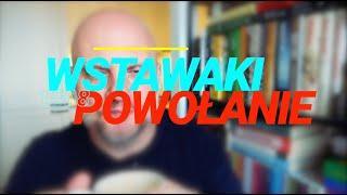 Wstawaki [#1808] Powołanie