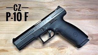 CZ P-10 F - A Serious Polymer Duty Workhorse!