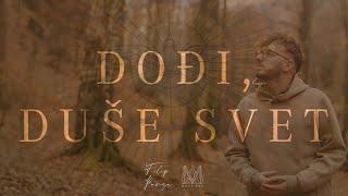 Filip Panza – Dođi, Duše Svet [Official video 2023.]