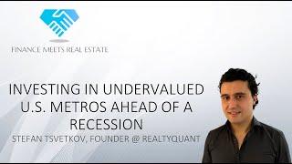 Investing in Undervalued U.S. Metros Ahead of A Recession w/ Stefan Tsvetkov