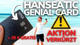 UPDATE! Hanseatic GenialCard Aktion verkürzt! Jetzt noch 35€ sichern!