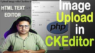 How to upload image in CKEditor using PHP | File Upload with HTML text editor - CKEditor