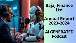 Bajaj Finance Ltd | Annual Report 2023-24 summary | AI-Generated Podcast