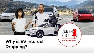 Own the Road with AutoTrader, Episode 54: Why is EV Interest Dropping?