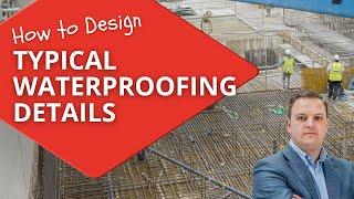 How to Design Typical Waterproofing Details